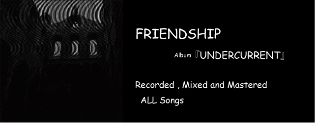 FRIENDSHIP UNDERCURRENT